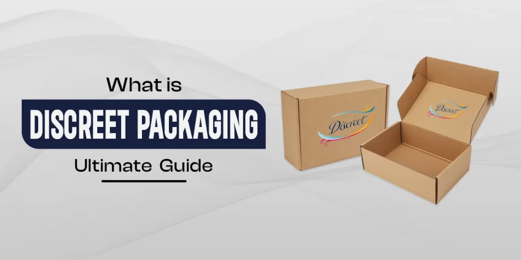 What is Discreet Packaging Ultimate Guide