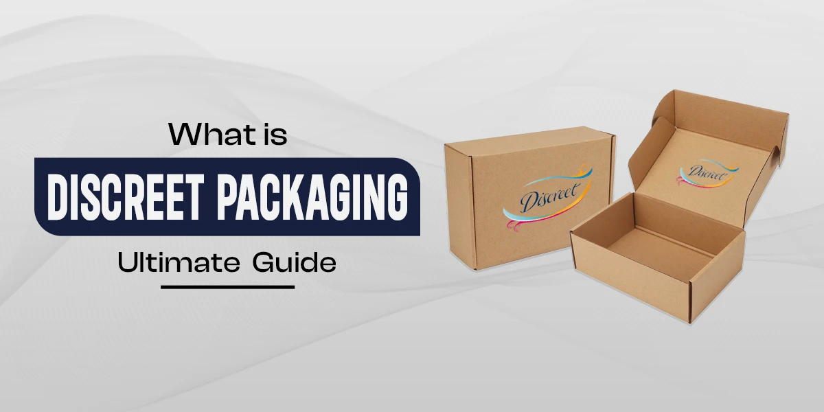 What is Discreet Packaging Ultimate Guide