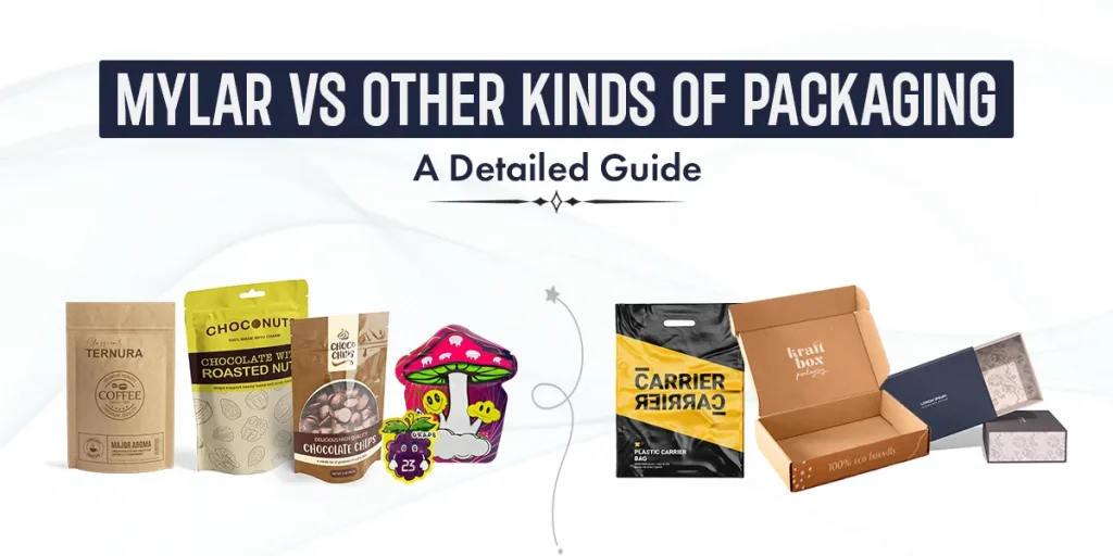 Mylar vs Other Kinds of Packaging A Detailed Guide (1)