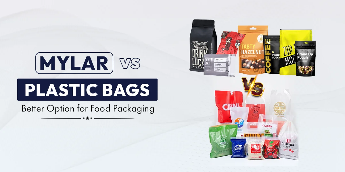 Mylar vs Plastic Bags Better Option for Food Packaging