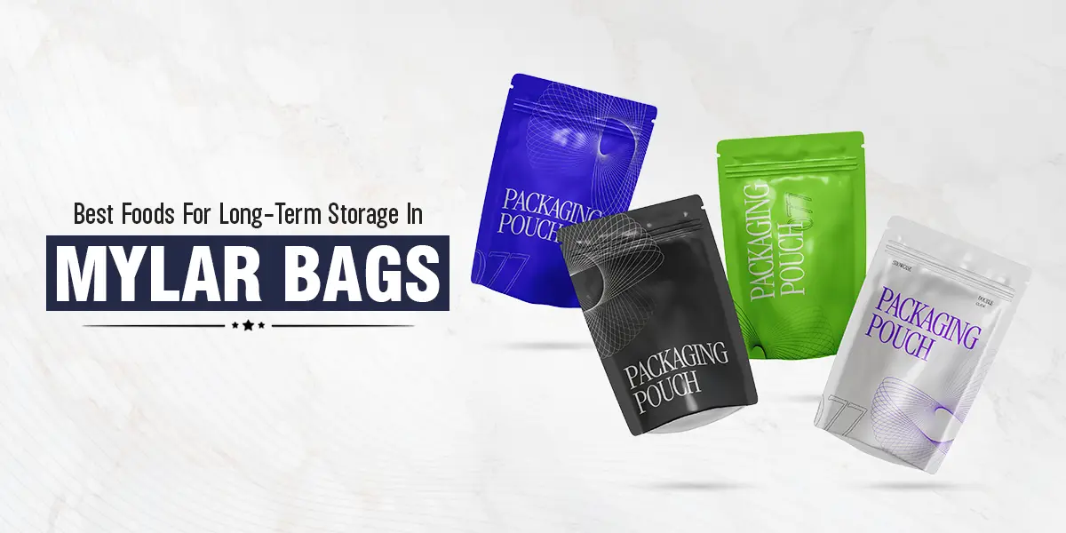 Best Foods For Long-Term Storage In Mylar Bags