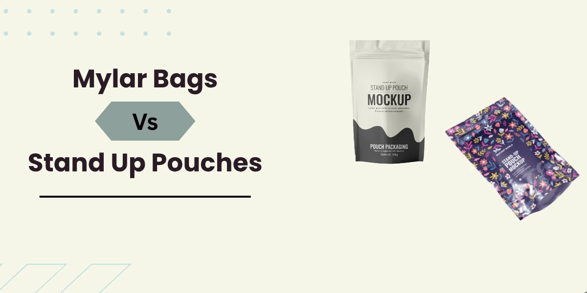 Difference between mylar bags and stand up pouches