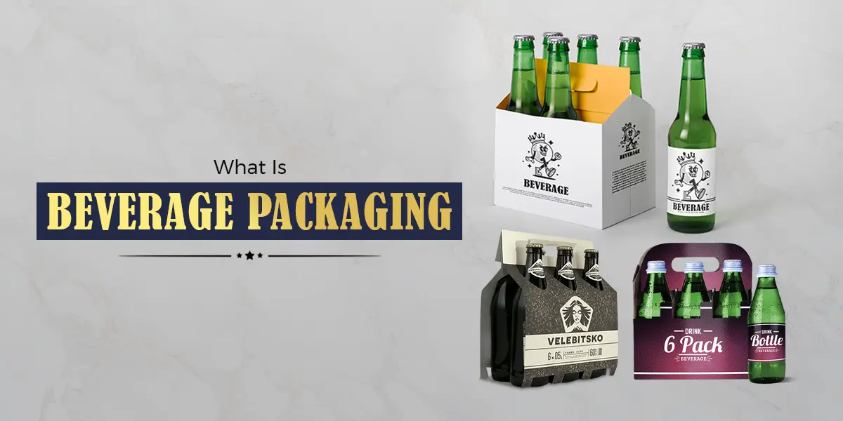 What Is Beverage Packaging